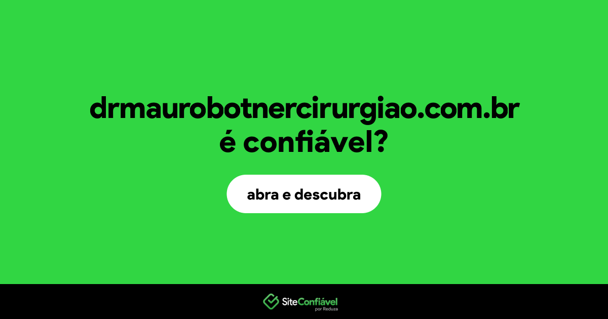 O site drmaurobotnercirurgiao.com.br é confiável?