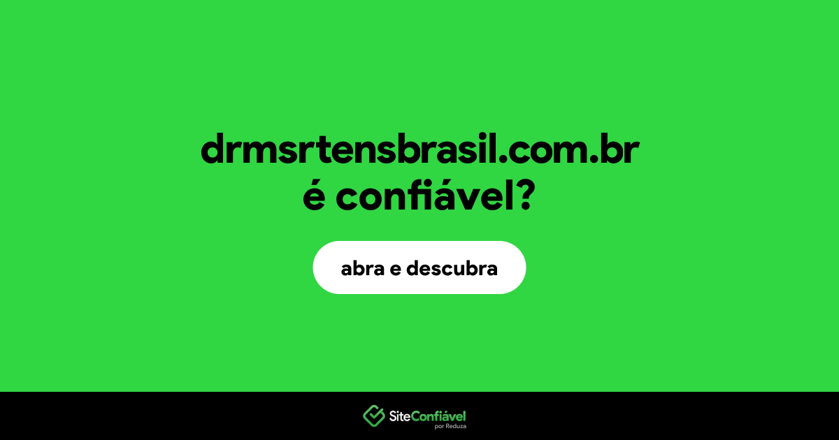 O site drmsrtensbrasil.com.br é confiável?