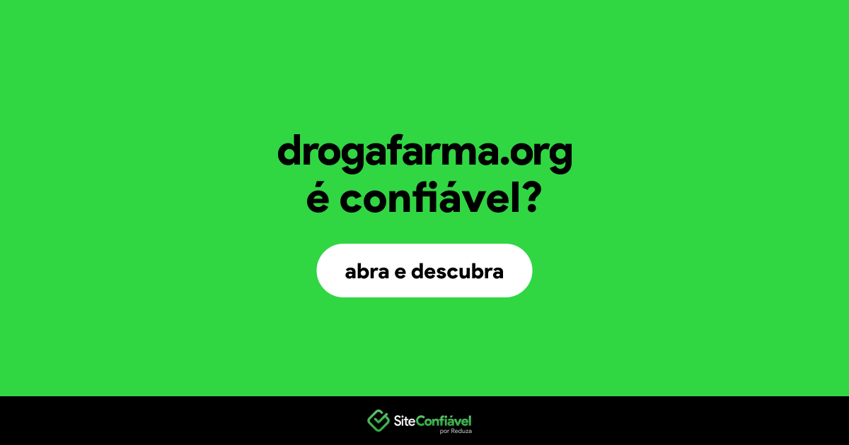 O site drogafarma.org é confiável?