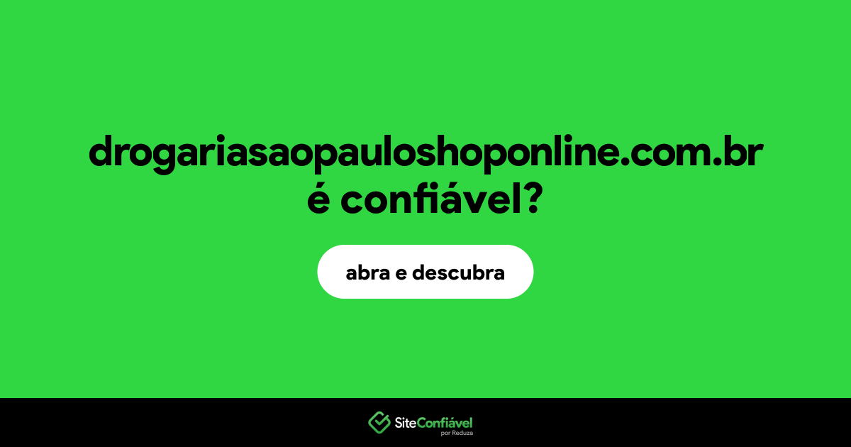 O site drogariasaopauloshoponline.com.br é confiável?