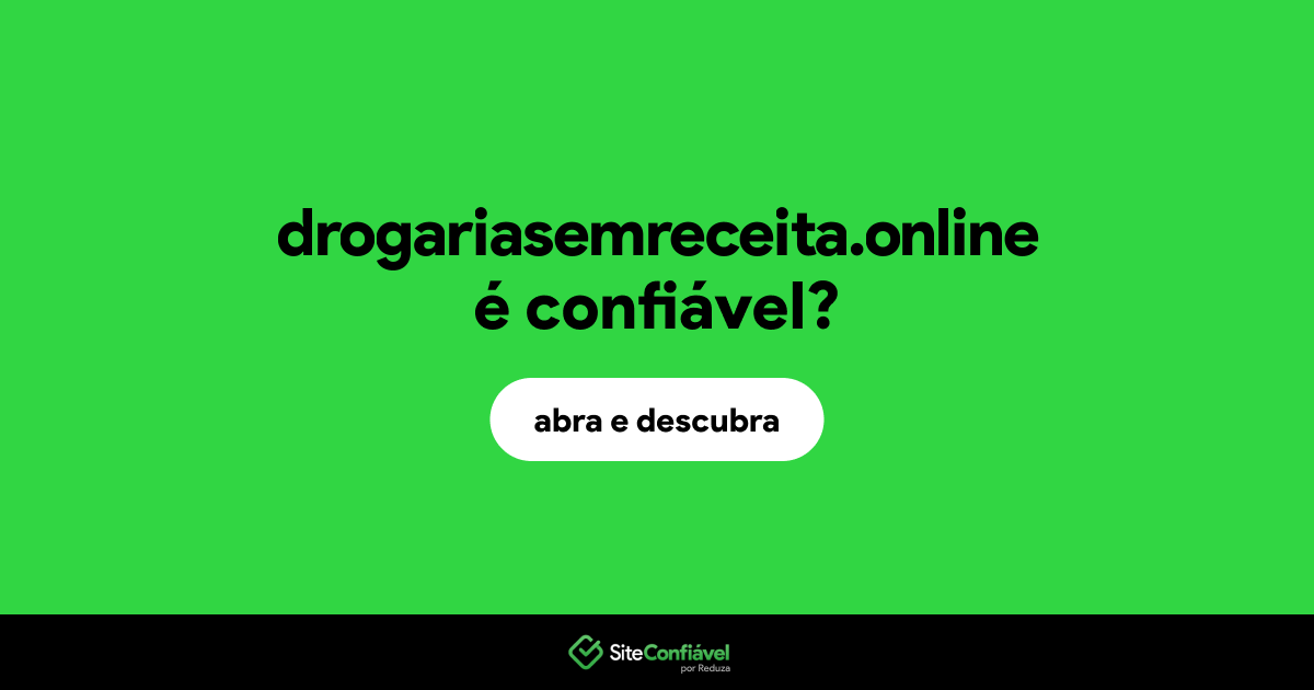 O site drogariasemreceita.online é confiável?