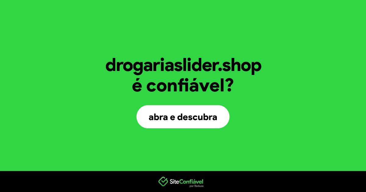 O site drogariaslider.shop é confiável?
