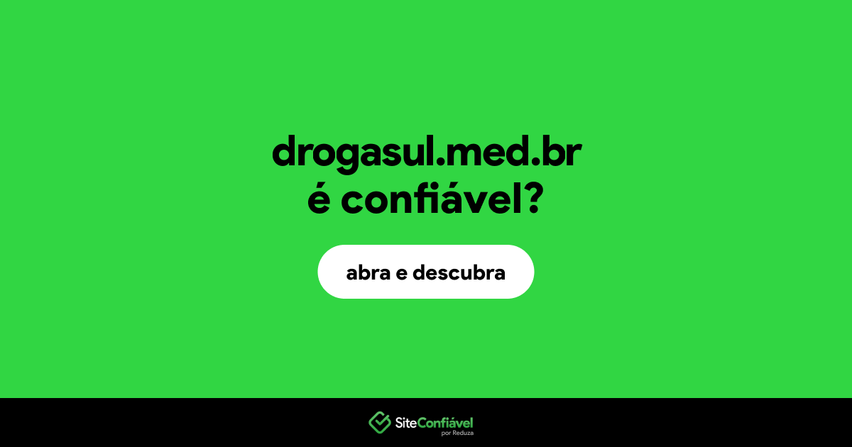 O site drogasul.med.br é confiável?