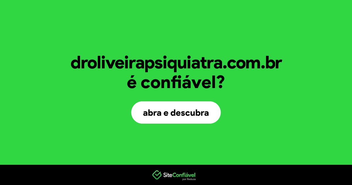 O site droliveirapsiquiatra.com.br é confiável?