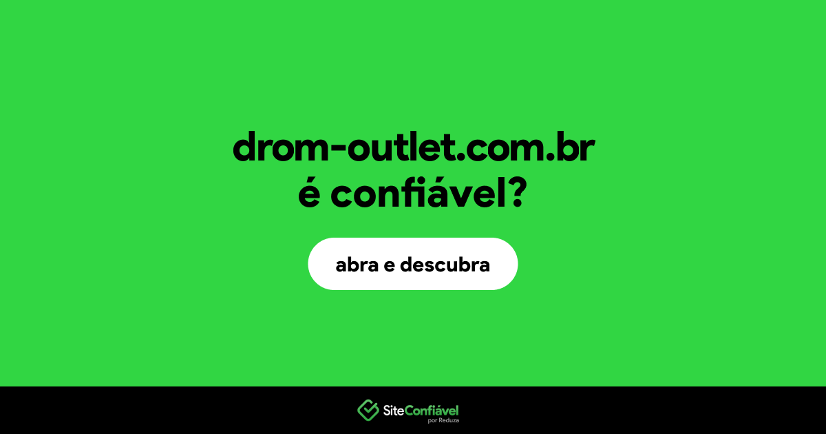 O site drom-outlet.com.br é confiável?