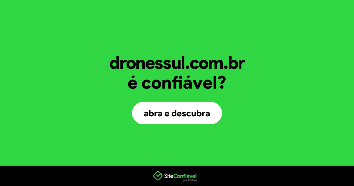 O site dronessul.com.br é confiável?