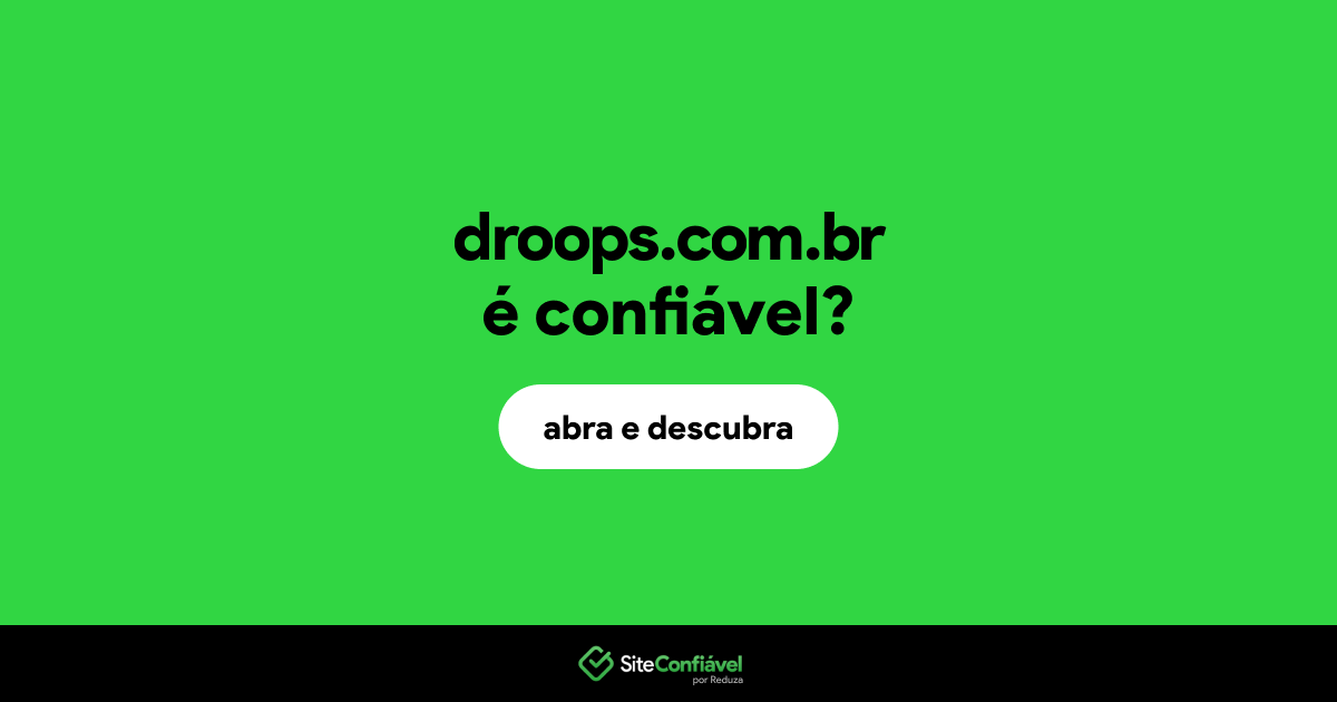 O site droops.com.br é confiável?