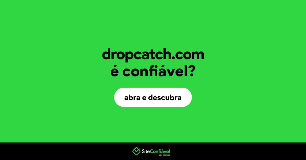 O site dropcatch.com é confiável?