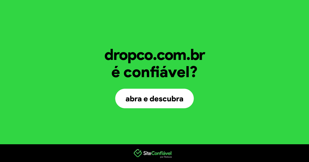 O site dropco.com.br é confiável?