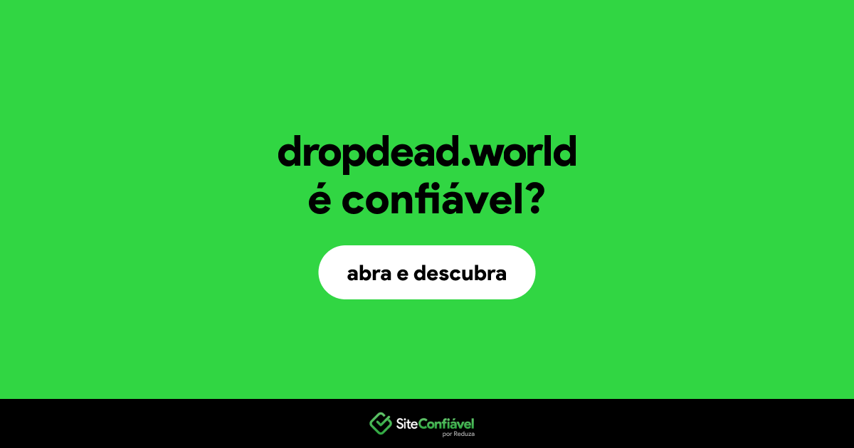 O site dropdead.world é confiável?