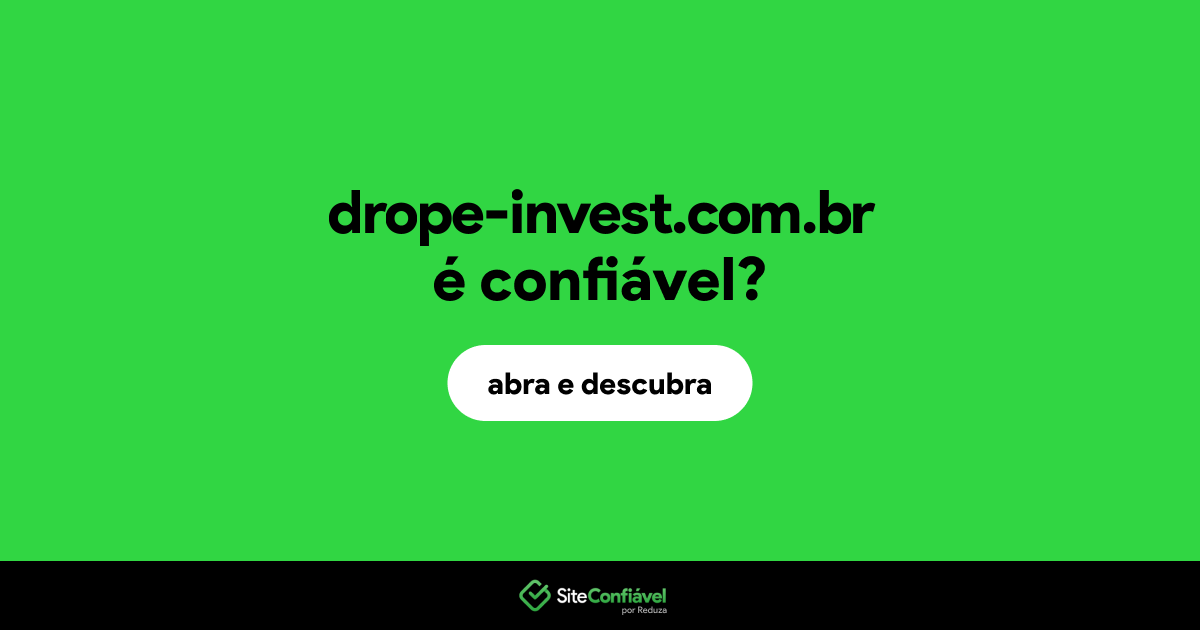 O site drope-invest.com.br é confiável?