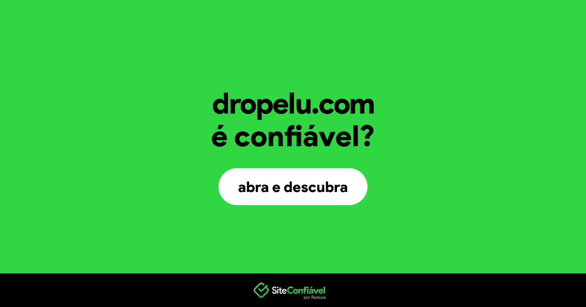 O site dropelu.com é confiável?