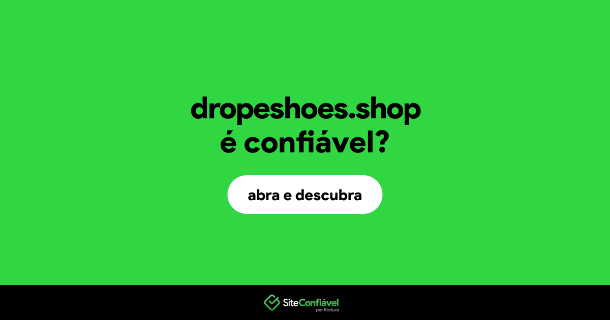 O site dropeshoes.shop é confiável?