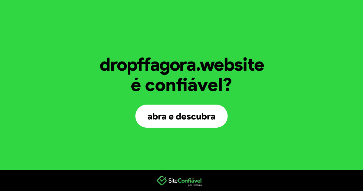 O site dropffagora.website é confiável?