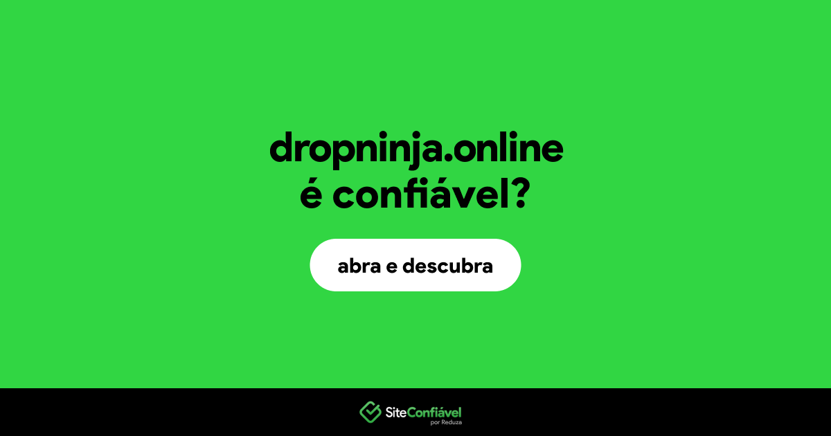 O site dropninja.online é confiável?