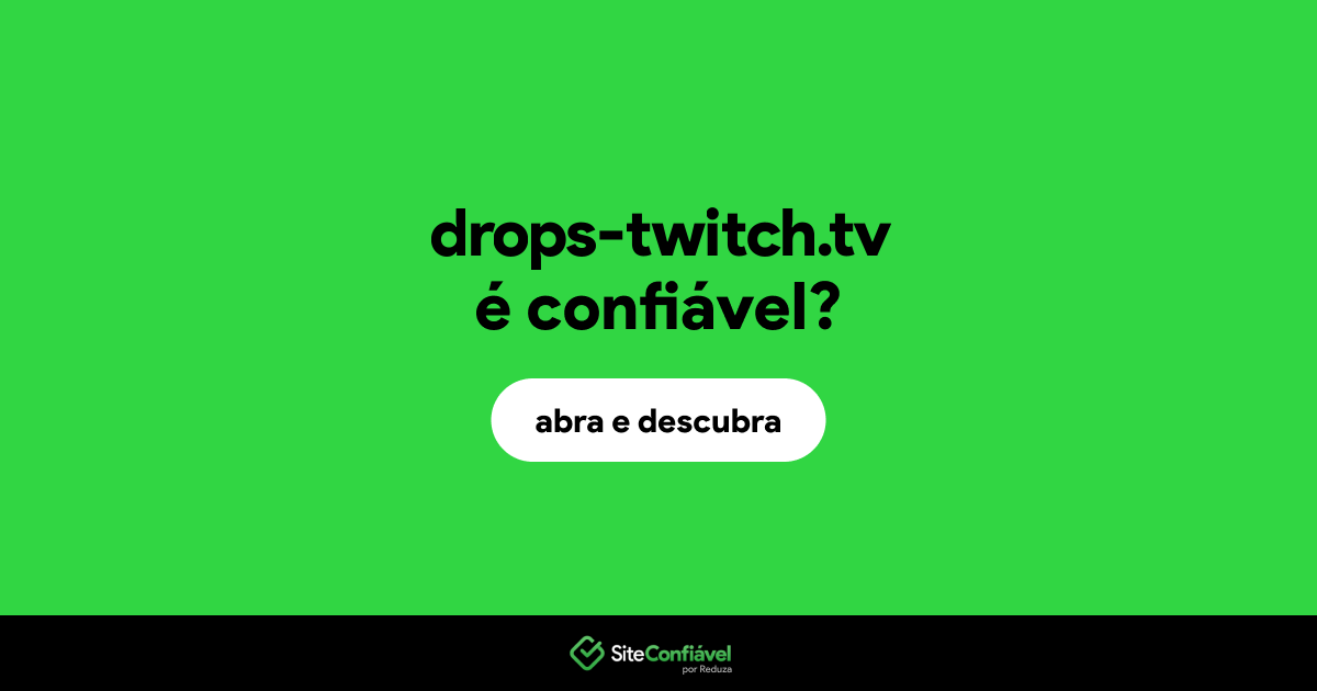 O site drops-twitch.tv é confiável?