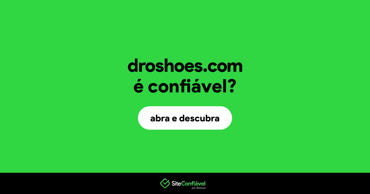 O site droshoes.com é confiável?
