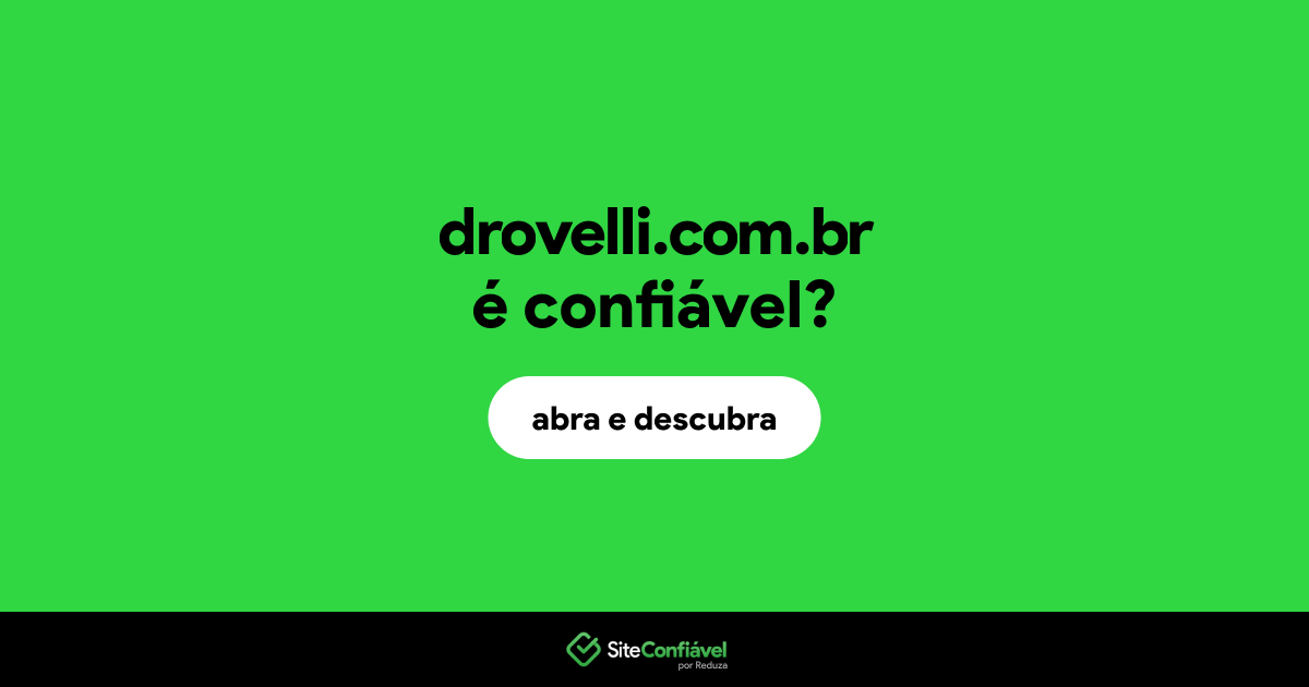 O site drovelli.com.br é confiável?