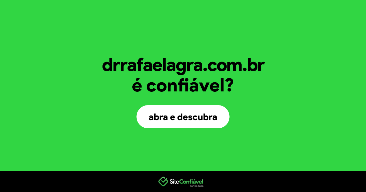 O site drrafaelagra.com.br é confiável?