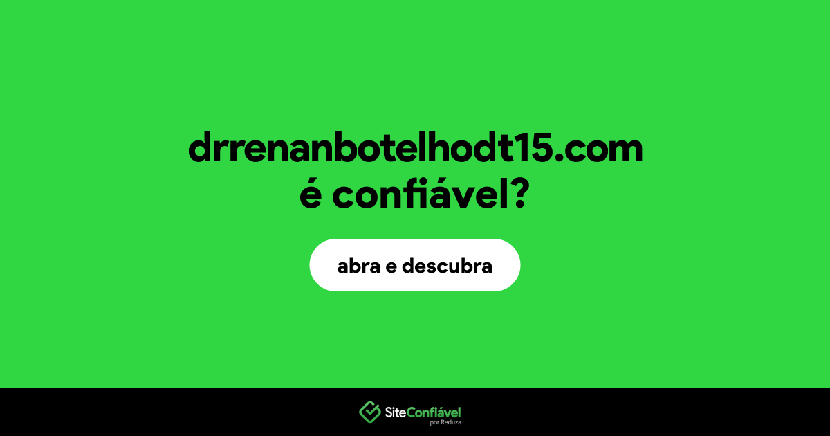 O site drrenanbotelhodt15.com é confiável?