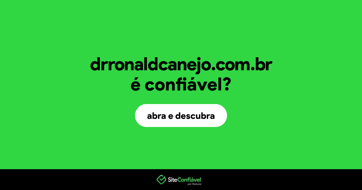 O site drronaldcanejo.com.br é confiável?