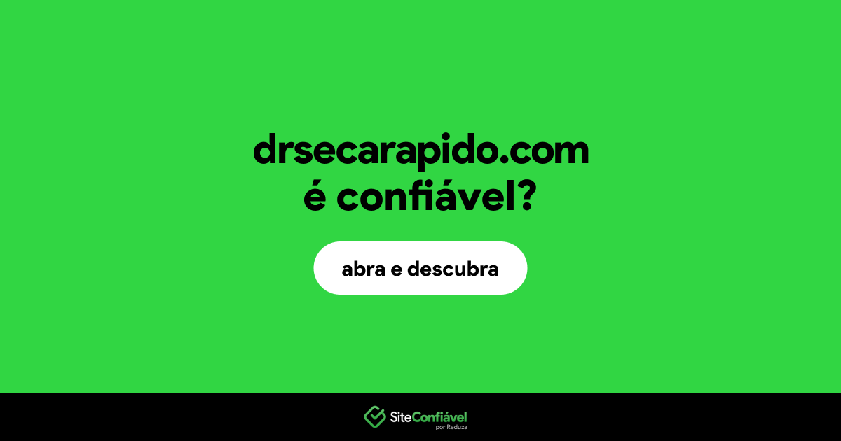 O site drsecarapido.com é confiável?