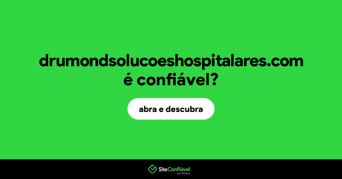 O site drumondsolucoeshospitalares.com é confiável?