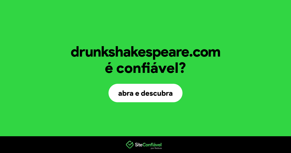 O site drunkshakespeare.com é confiável?