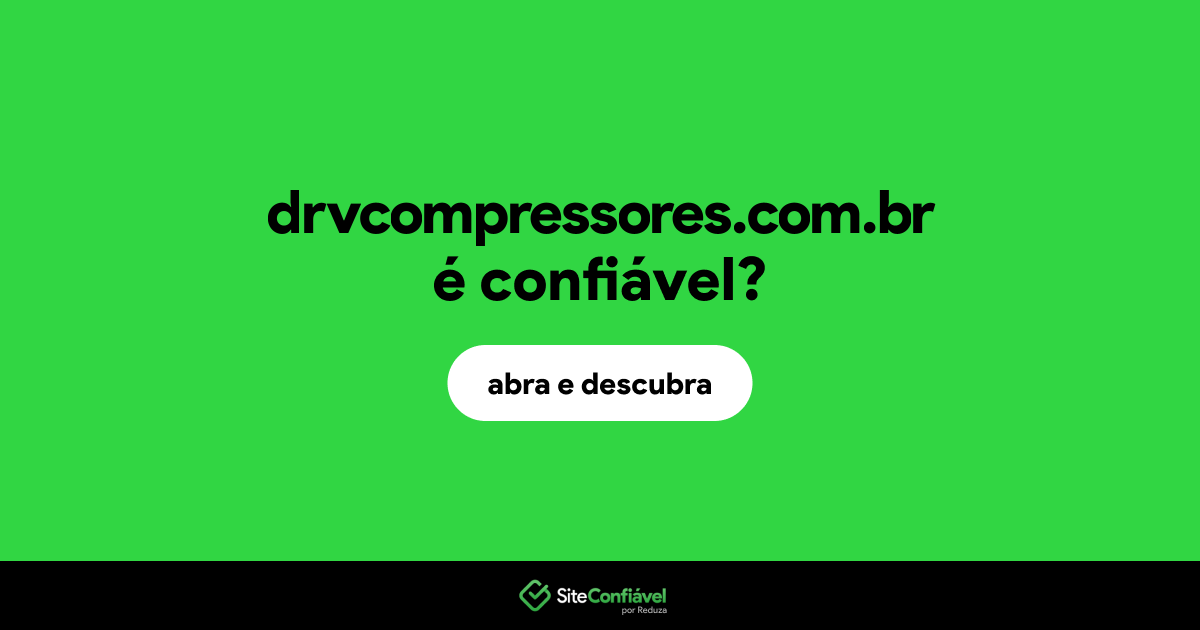 O site drvcompressores.com.br é confiável?