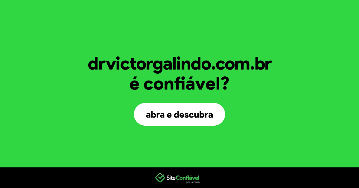 O site drvictorgalindo.com.br é confiável?
