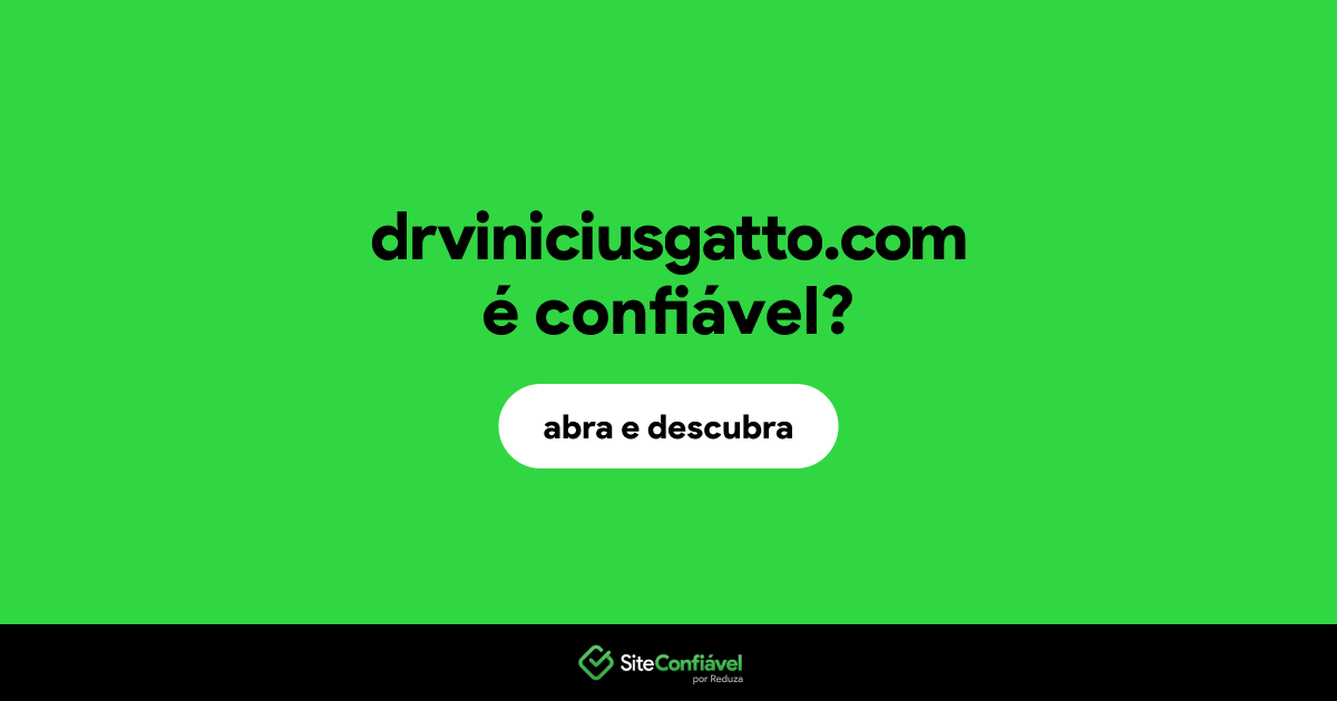 O site drviniciusgatto.com é confiável?