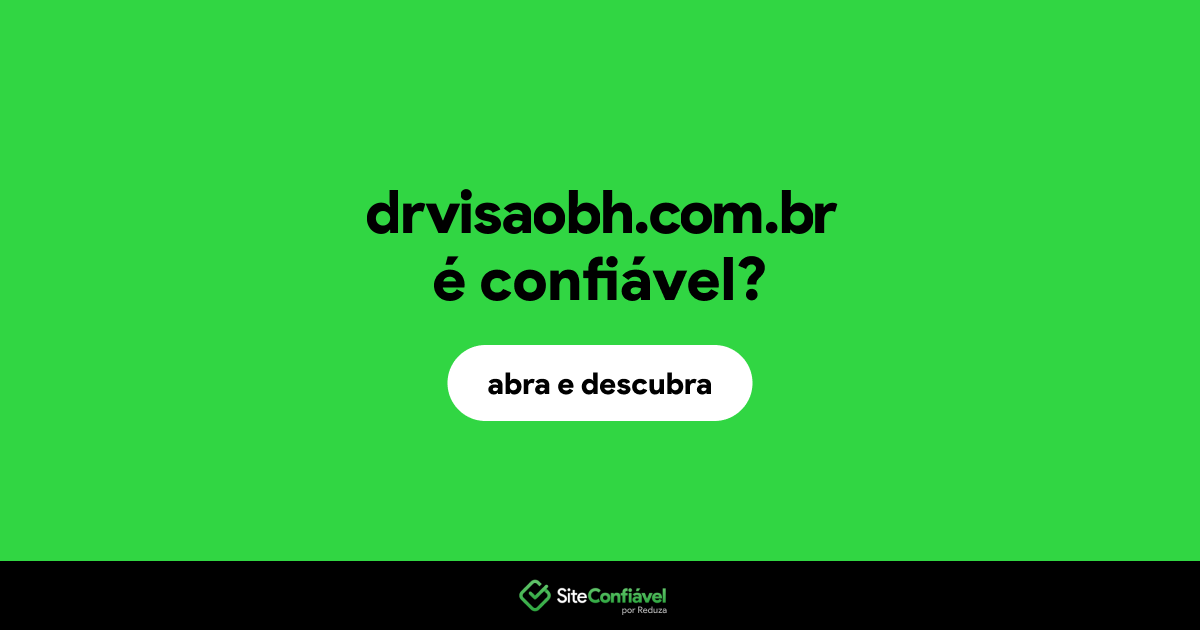 O site drvisaobh.com.br é confiável?