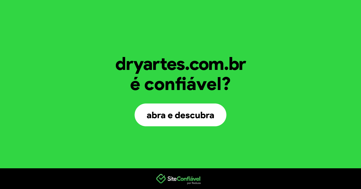 O site dryartes.com.br é confiável?
