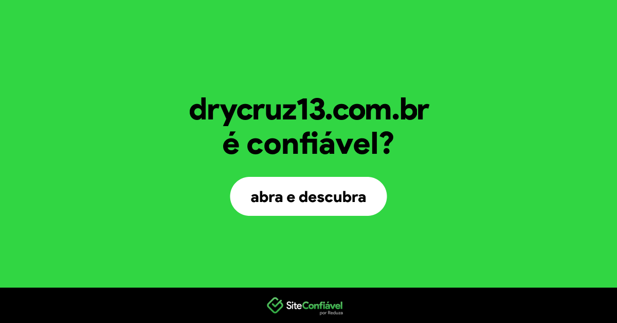 O site drycruz13.com.br é confiável?