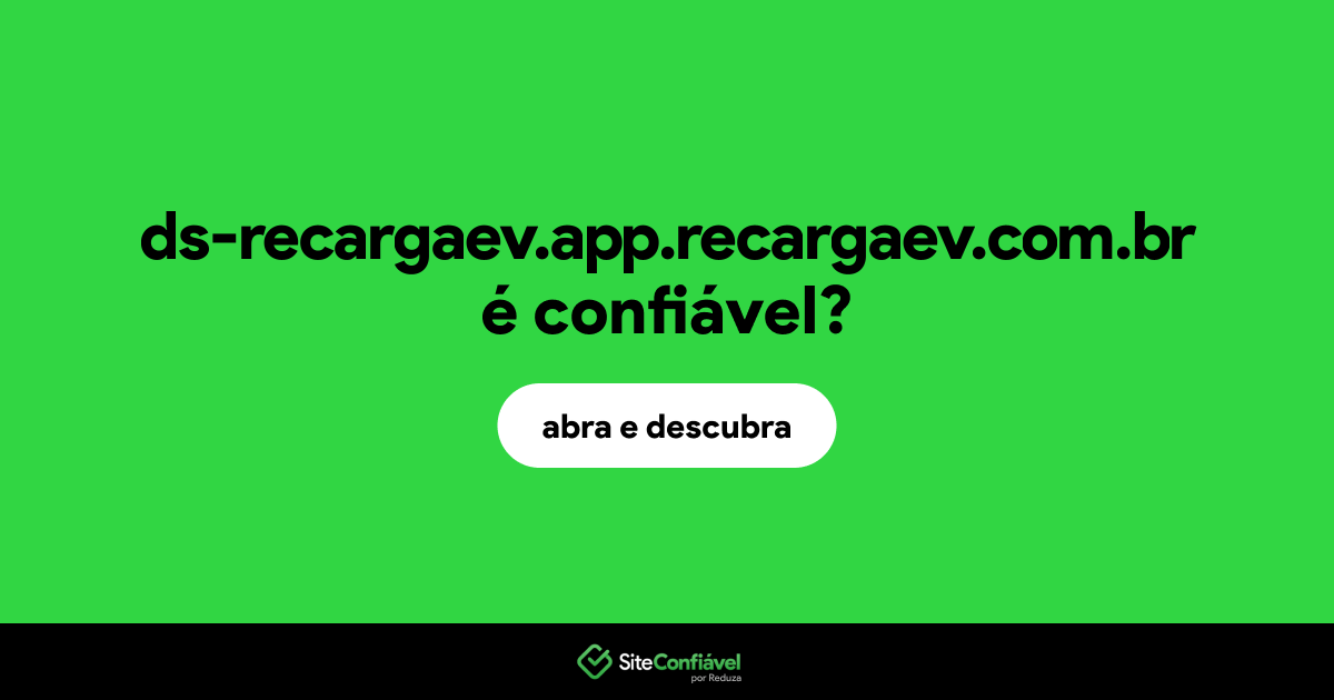 O site ds-recargaev.app.recargaev.com.br é confiável?