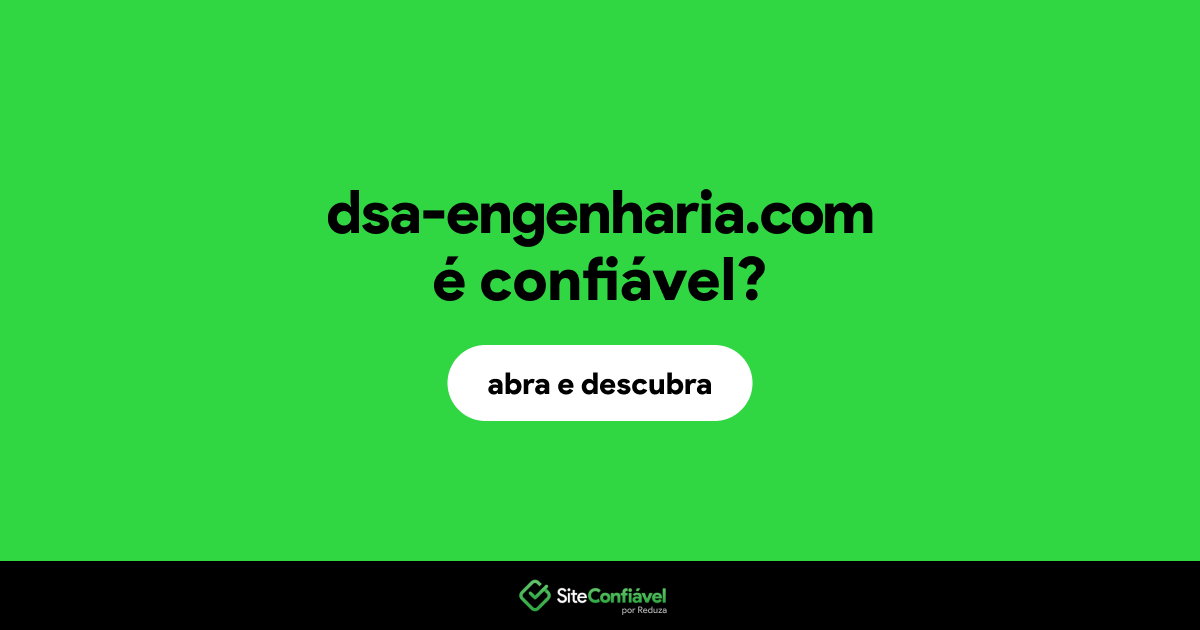 O site dsa-engenharia.com é confiável?