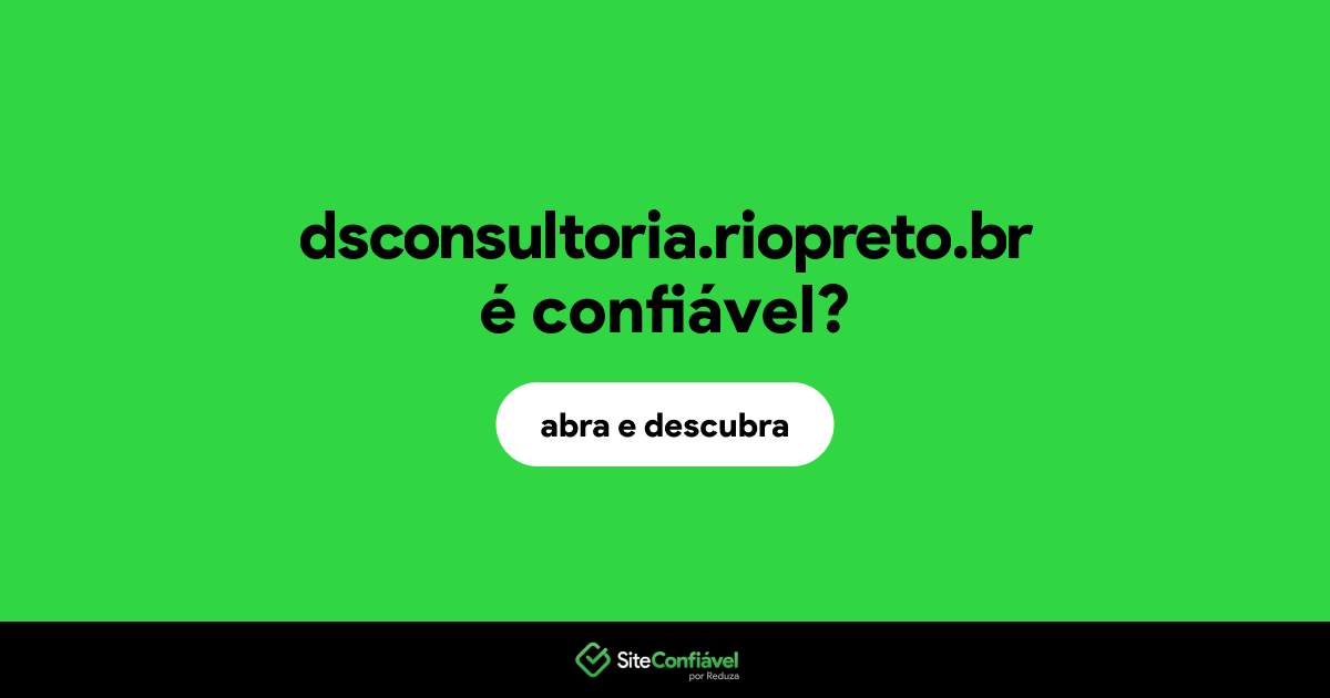 O site dsconsultoria.riopreto.br é confiável?