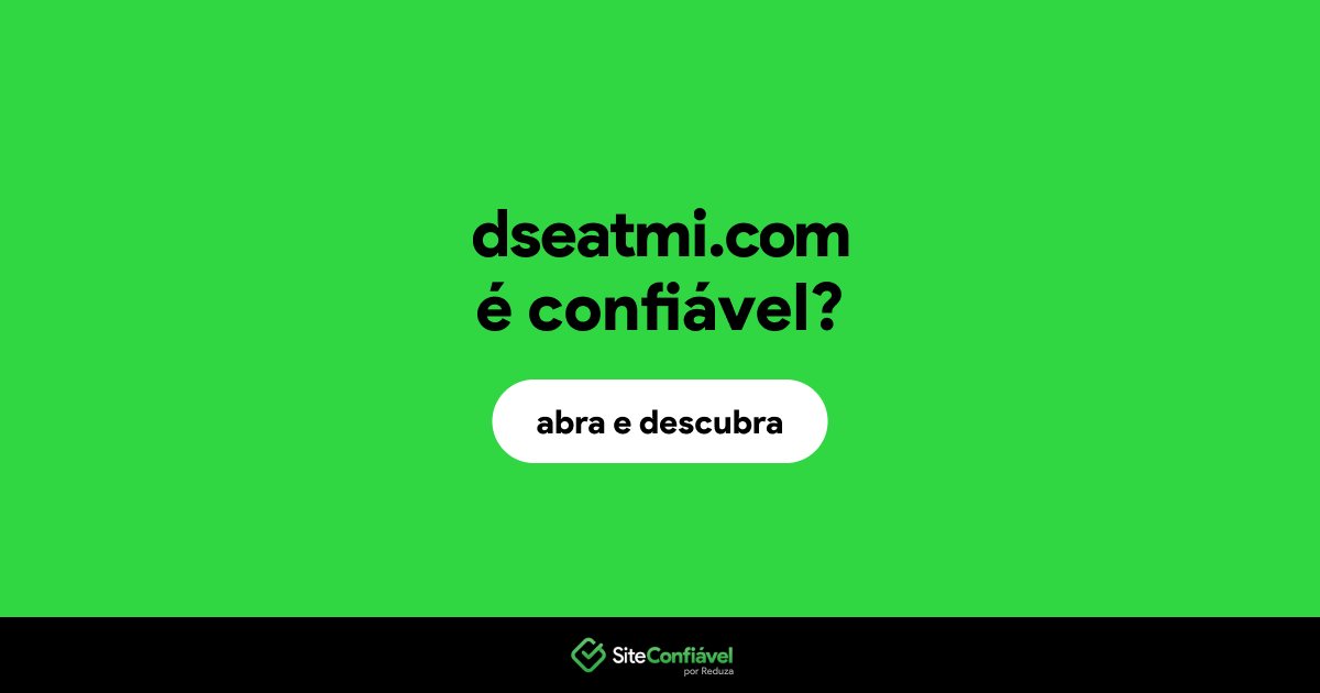 O site dseatmi.com é confiável?