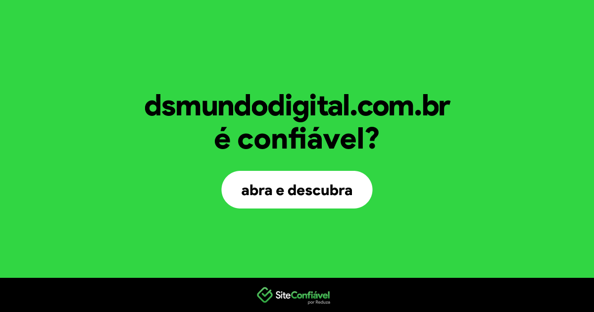 O site dsmundodigital.com.br é confiável?