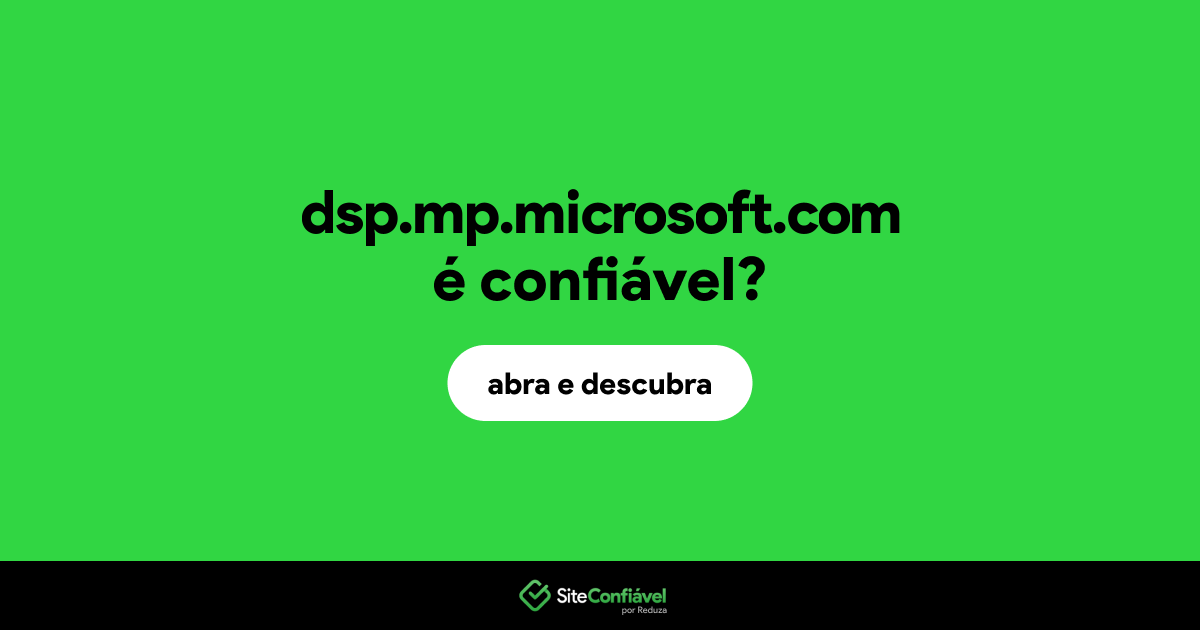 O site dsp.mp.microsoft.com é confiável?