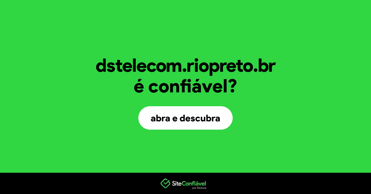 O site dstelecom.riopreto.br é confiável?