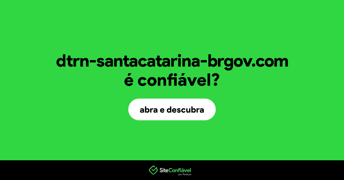 O site dtrn-santacatarina-brgov.com é confiável?