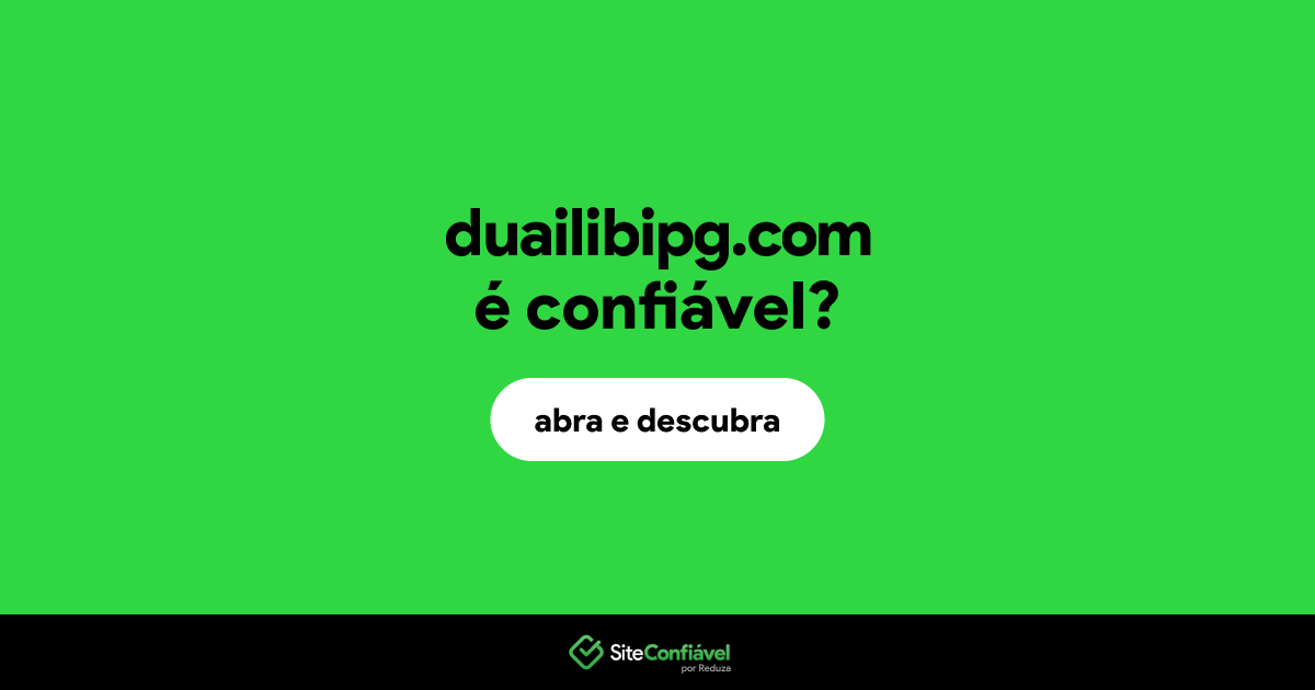 O site duailibipg.com é confiável?