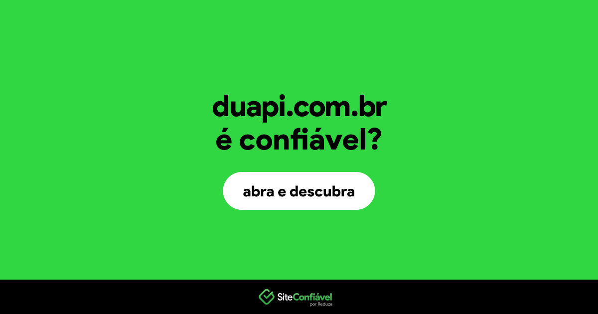 O site duapi.com.br é confiável?