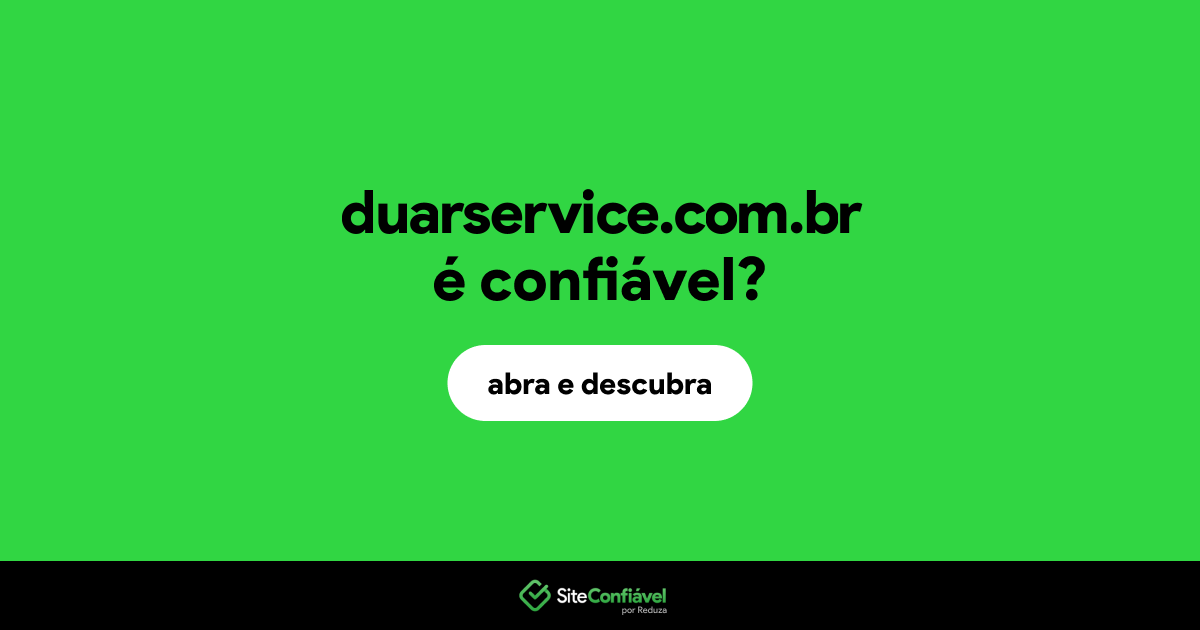 O site duarservice.com.br é confiável?