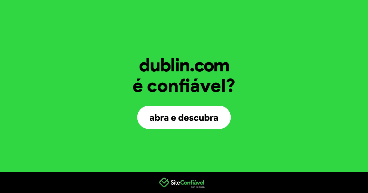 O site dublin.com é confiável?