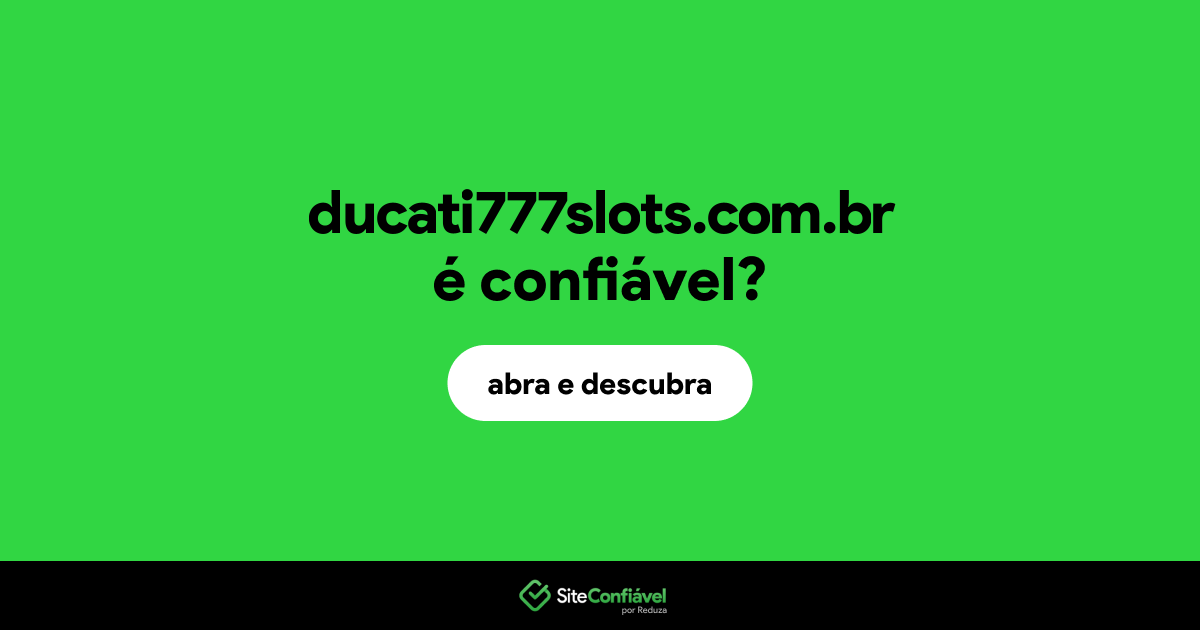 O site ducati777slots.com.br é confiável?