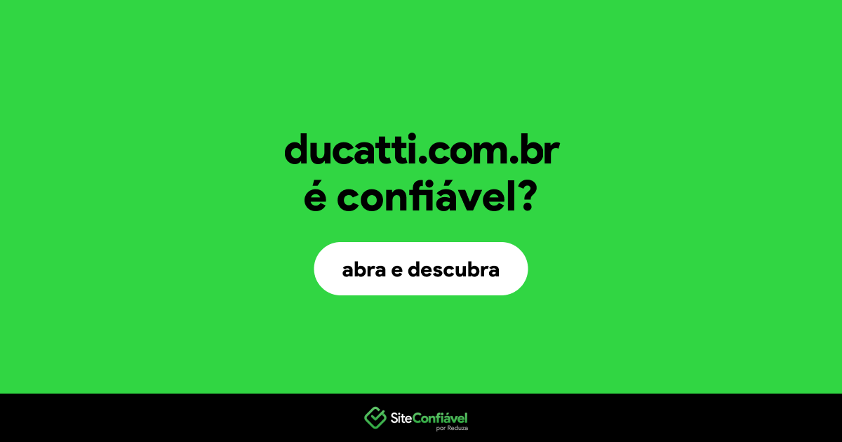 O site ducatti.com.br é confiável?