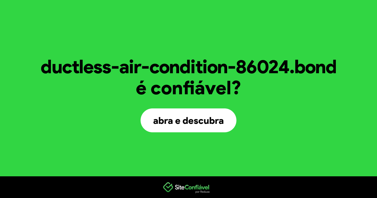 O site ductless-air-condition-86024.bond é confiável?