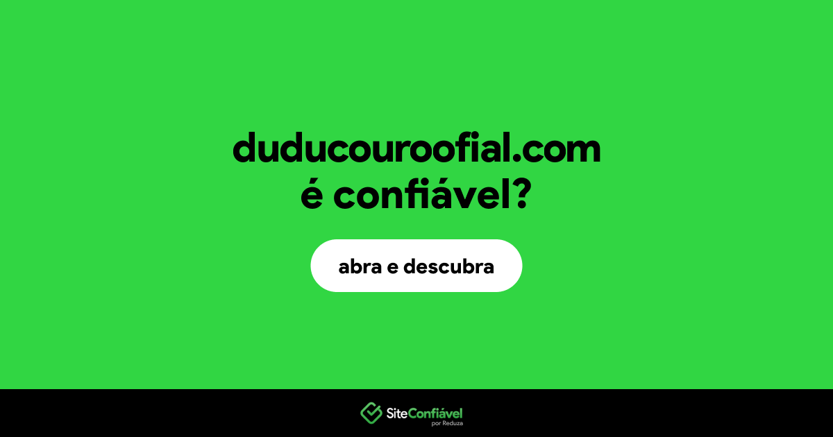 O site duducouroofial.com é confiável?